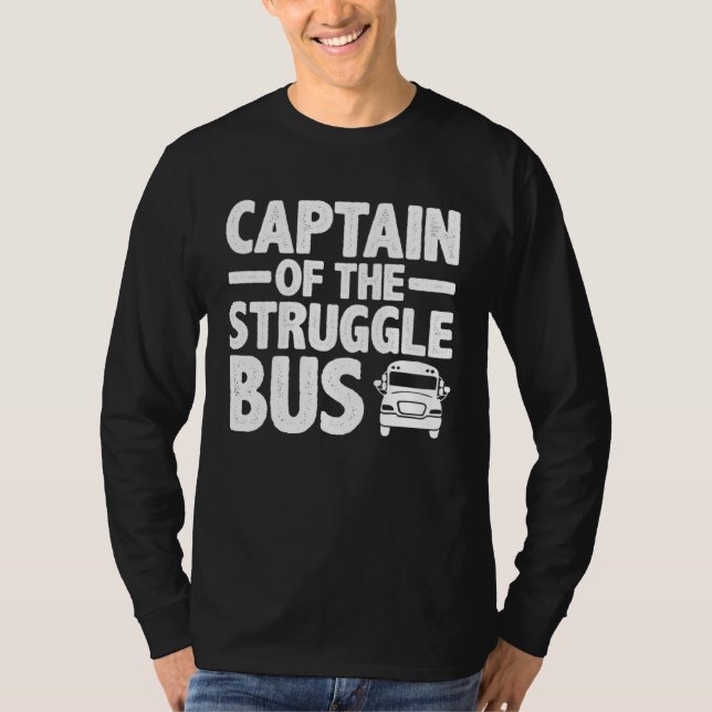 Captain Of The Struggle Bus T Shirt (Framsida)