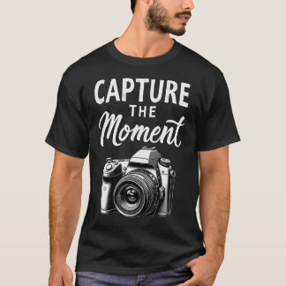 Capture The Moment Camera Photography Photographer T Shirt