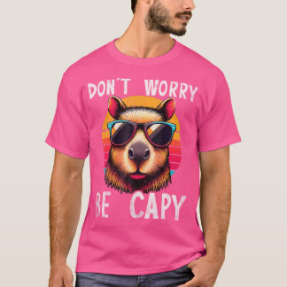 Capybara Älskare är inte orolig för att vara Capy  T Shirt