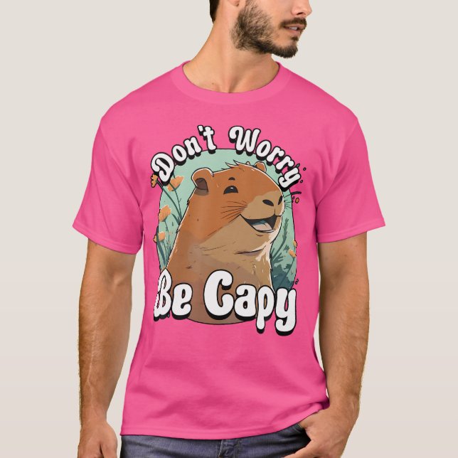Capybara är inte orolig för att vara kapy som leke t shirt (Framsida)