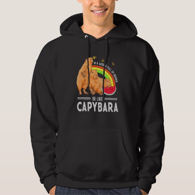 Capybara  Cute Animal Be Like Capybara Hoodie (Framsida)
