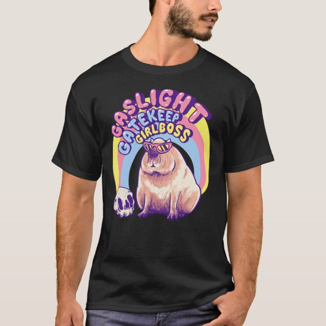 Capybara - Gaslight Gatekeep Girlchef Karen Sungl T Shirt (Framsida)