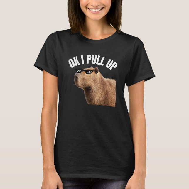 Capybara OK I Pull Up Rodent Animal Respect Joke   T Shirt (Framsida)