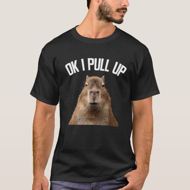 Capybara Ok, jag tar upp Rodent Capybara Women Man T Shirt (Framsida)