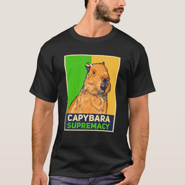 Capybaras   Capibara Rodent Capybara Supremacy T Shirt (Framsida)