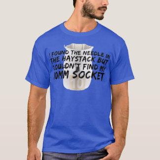 Car Enthusiasts Missing 10mm Socket T Shirt