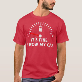 Car Gas Gauge Funny Quote on Empty Low Fuel  T Shirt