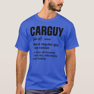 Car Guy Definition Mechanic Auto Racing Car Lovers T Shirt