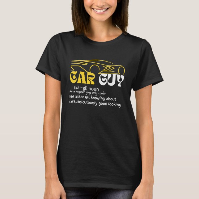 Car Guy Definition  Sport Car  Car guy Mechanic T Shirt (Framsida)