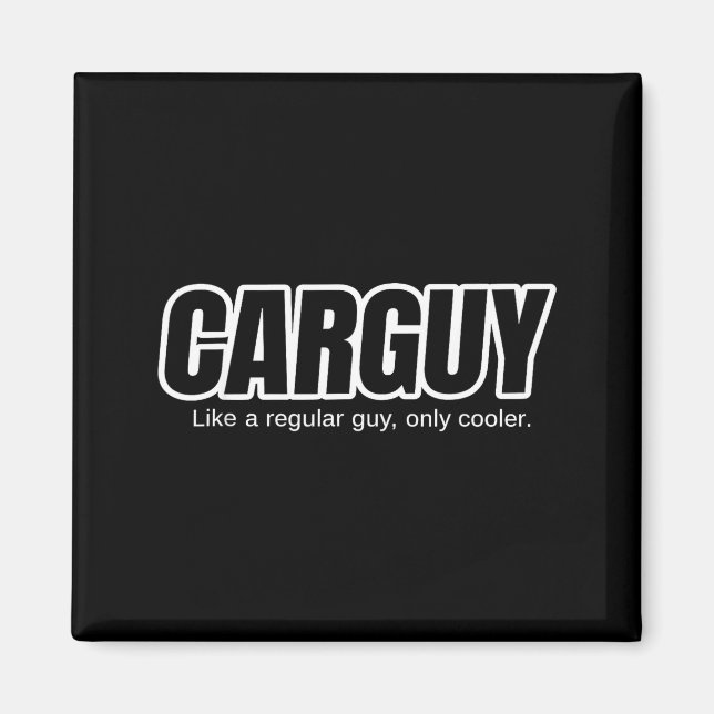 Car Guy Gift - Carguy Like A Regular Guy, Only Coo Magnet (Framsidan)