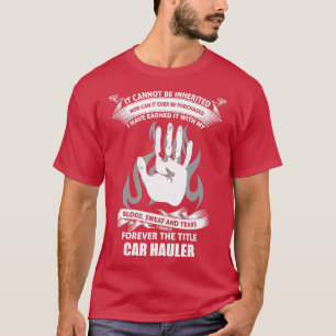 Car Hauler shirt T Shirt