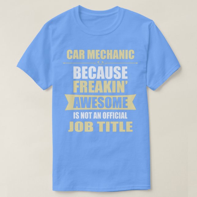 CAR-MEECHANIC eftersom Freakin Fantastisk är ett j T Shirt (Design framsida)