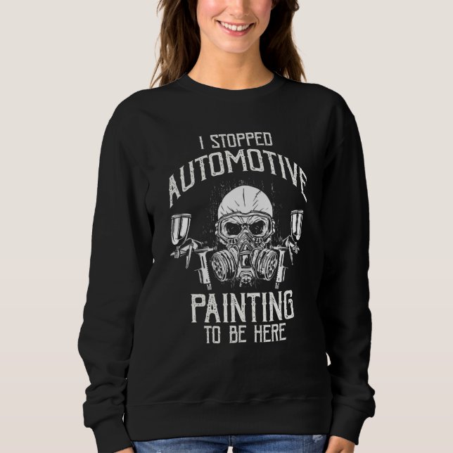 Car Painter I stopped Automotive Painting to be he T Shirt (Framsida)