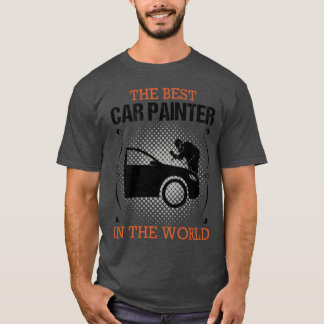 Car Painter Vehicle Painter Profession Gift funny T Shirt