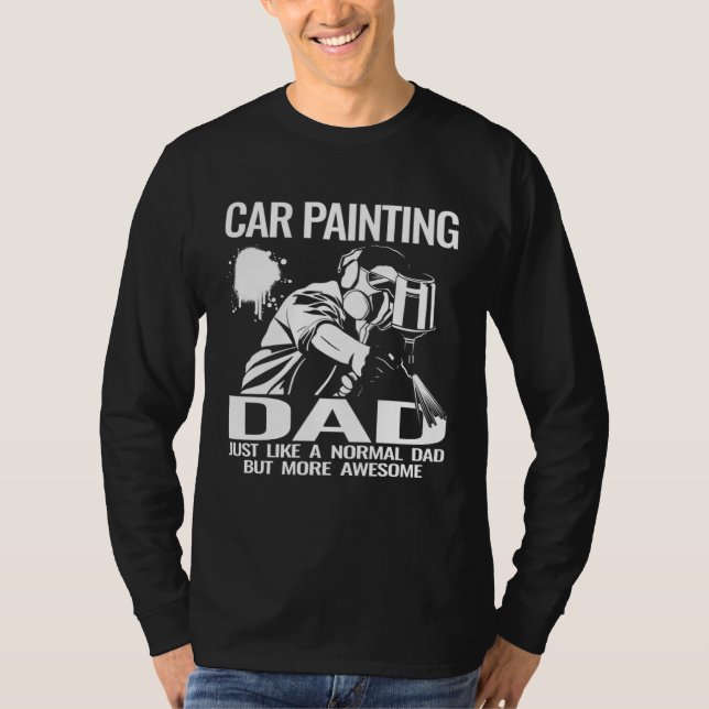 Car Painting Dad auto body car painter accessories T Shirt (Framsida)