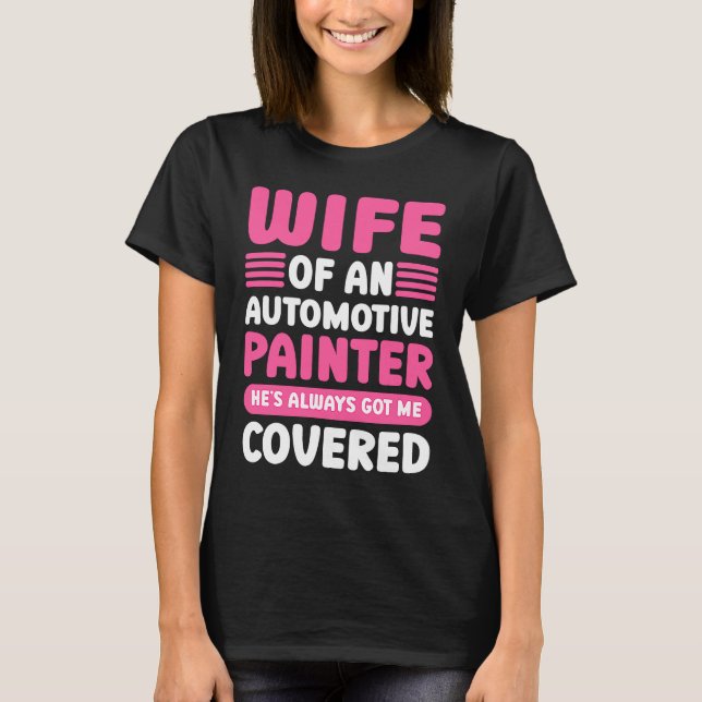 Car Painting Wife Of An Automotive Painter Detaile T Shirt (Framsida)