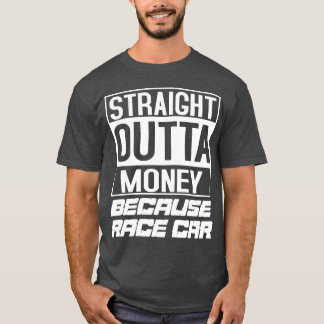 Car racing race car because race car racecar t shirt