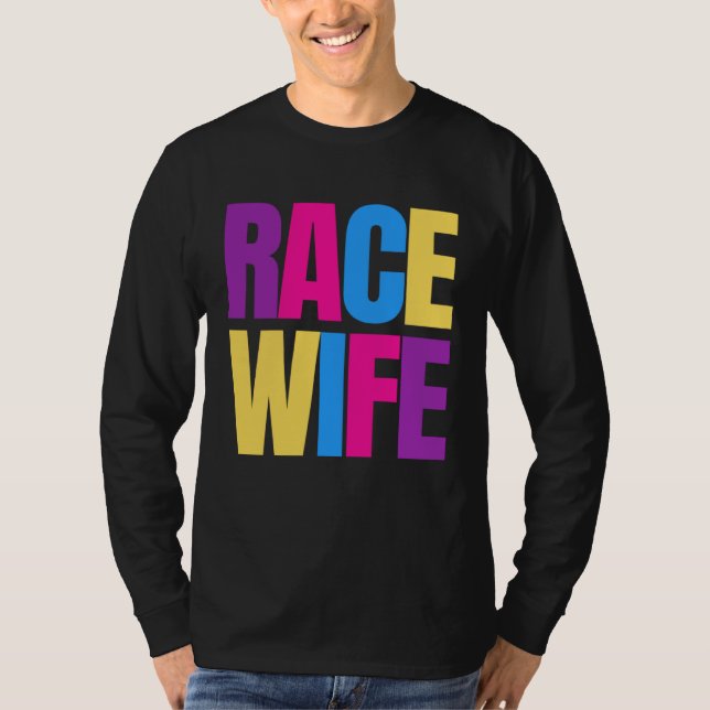Car Racing Racetrack Race Wife Racer Wife T Shirt (Framsida)