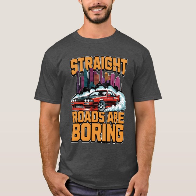 Car Racing Straight Roads Are Boring Racerack retr T Shirt (Framsida)