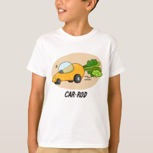 Car-rod Funny Carrot Pun T Shirt