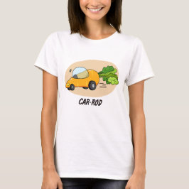 Car-rod Funny Carrot Pun T Shirt