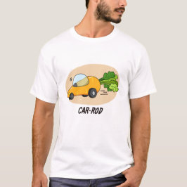 Car-rod Funny Carrot Pun T Shirt