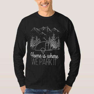 Caravan Hem är där vi parkerar det i Camping T Shirt