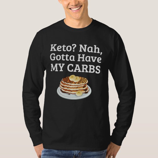 Carb Anti Keto Pancake   For Carb T Shirt (Framsida)