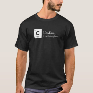 Carbon är en flickas bästa vän, nunytekemi Pun T Shirt