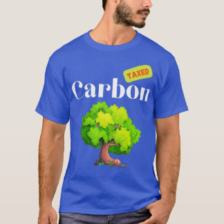 Carbon Tax Climate Change Tree Design White Text T Shirt