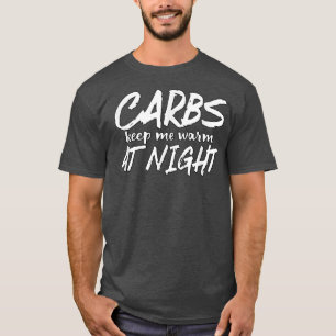 Carbs Behålla Jag varnade vid nattlig rolig diet T Shirt