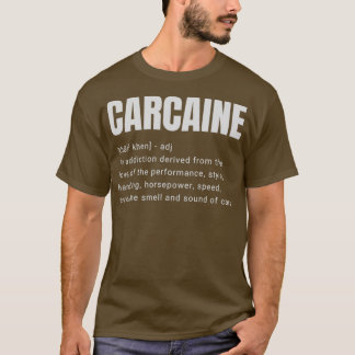 CARCAINE Definition 1  T Shirt