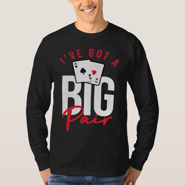 Card Players  Poker Gambling I've Got A Big Pair T Shirt (Framsida)