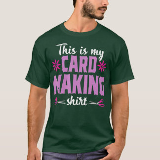 Cardaking Crawing Funny Hobby Scrapbooking Gift T Shirt