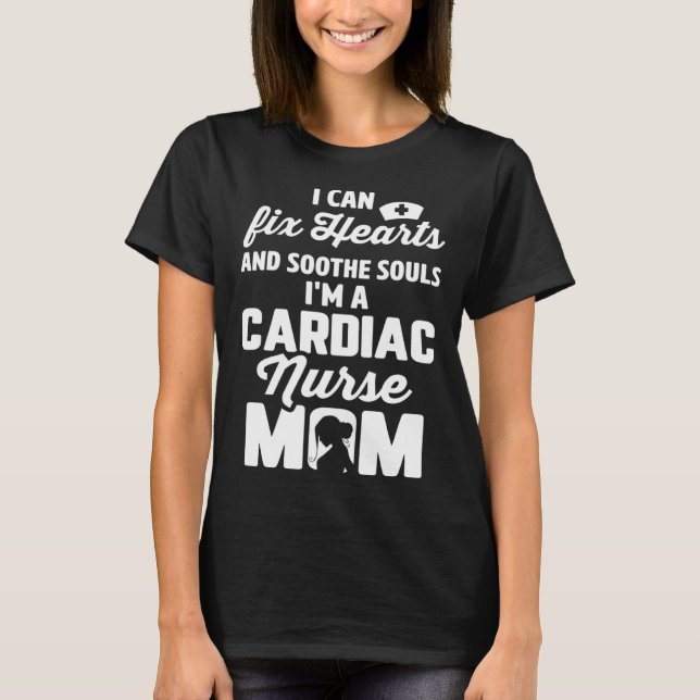 Cardiac Nurse Mom Cardiology Can Fix Hearts Soothe T Shirt (Framsida)