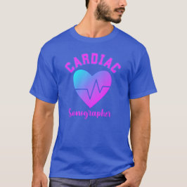 Cardiac Sonographer T Shirt
