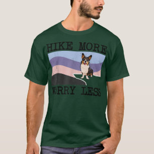Cardigan Welsh Corgi Hike more Worry Less Graphic T Shirt