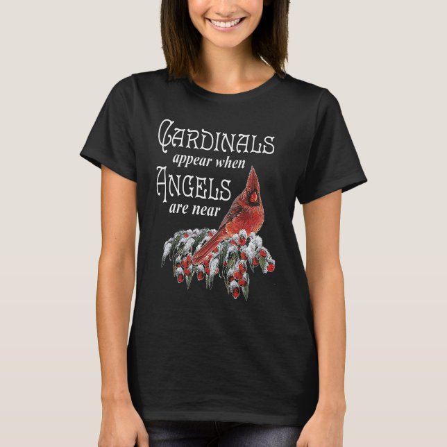 Cardinals Appear When Angels Are Near Bird Lover C T Shirt (Framsida)