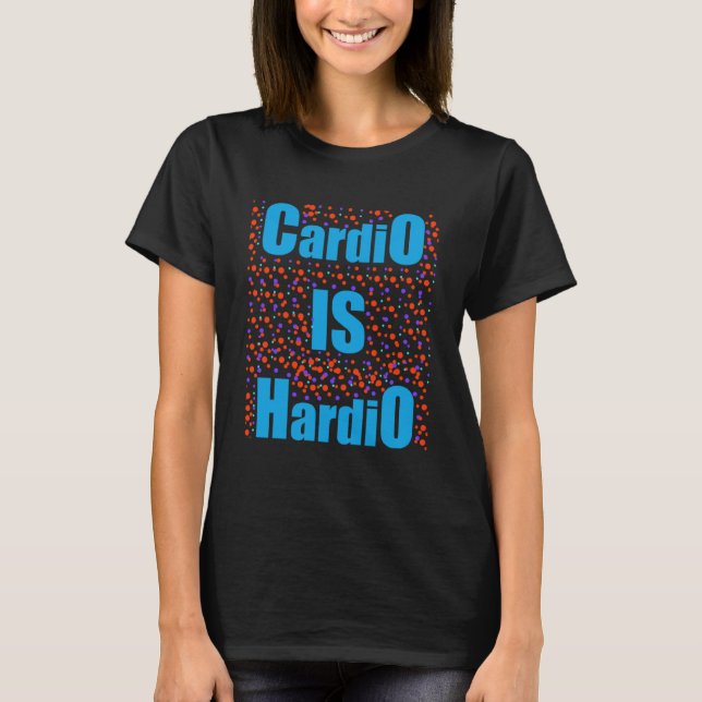 Cardio är Hardio Cardio Springer T Shirt (Framsida)