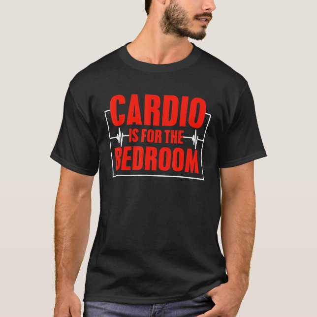 Cardio är till sängplatsen Sarcastic Fitness T Shirt (Framsida)