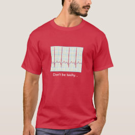 Cardiology Humor - var inte Tachy T Shirt