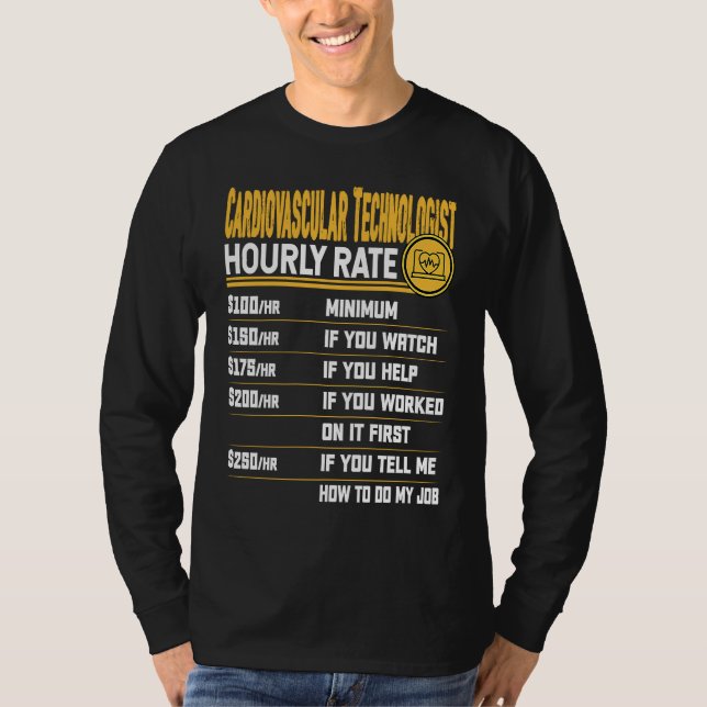 Cardiovascular Technologist Hourly Rate Cath Lab T Shirt (Framsida)