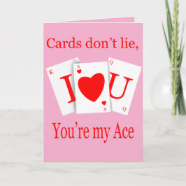 Cards Don’t Lie, You’re My Ace Romantic Helgkort