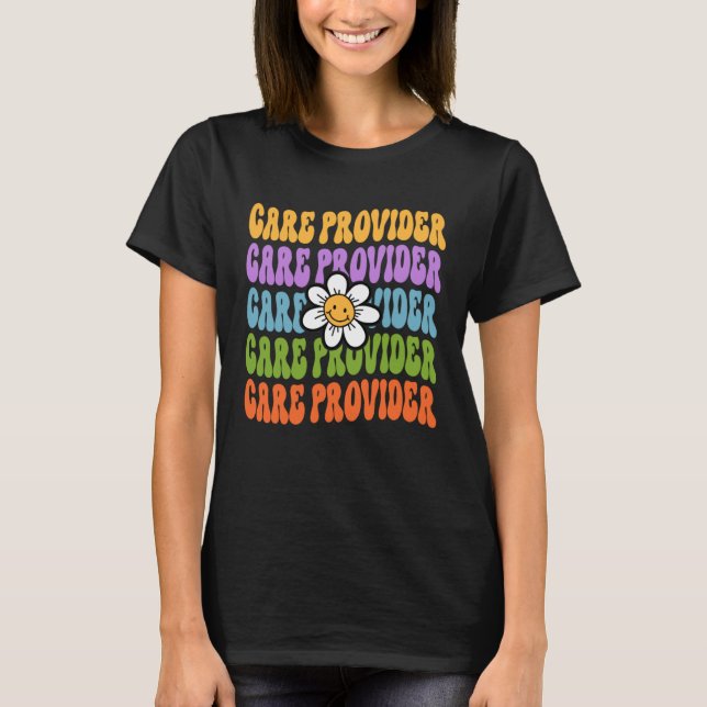 Care Provider Back To School First Day Appreciatio T Shirt (Framsida)