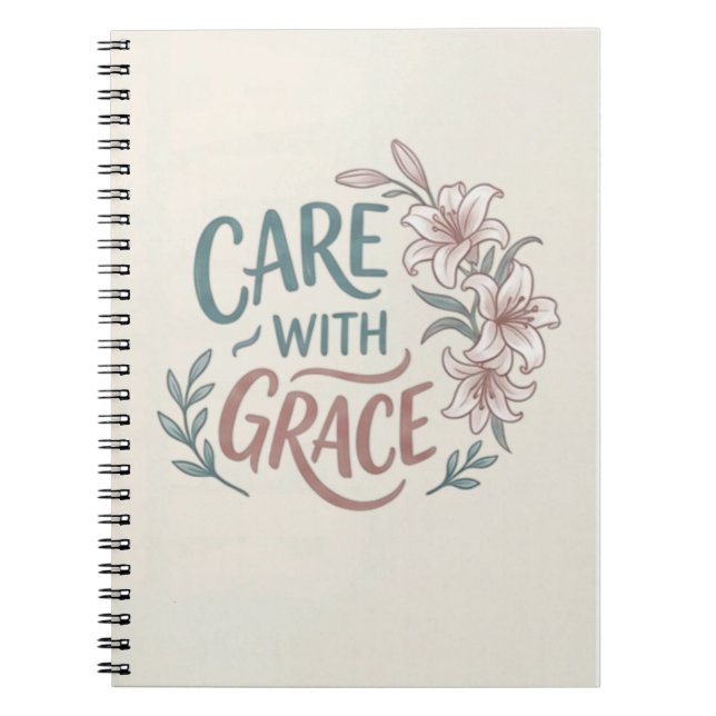 Care With Grace Nurse Floral Quote Anteckningsbok (Framsidan)