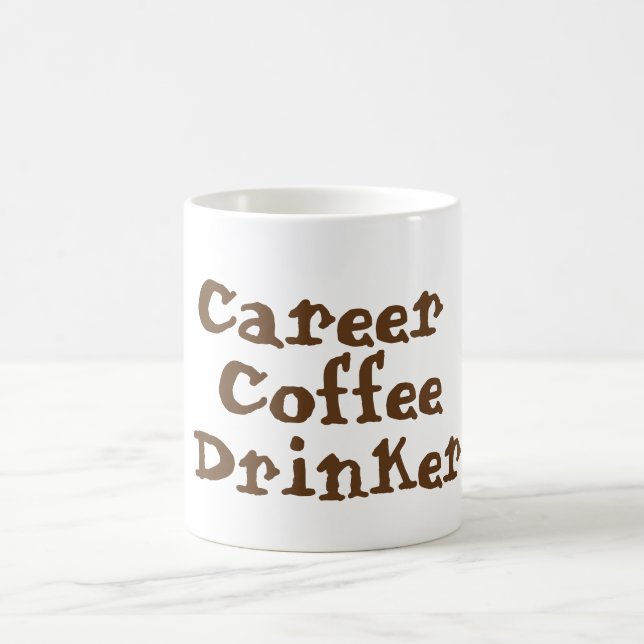 Career Coffee Drinker Mugg (Center)