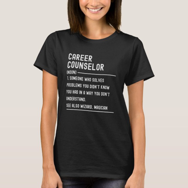 Career Counselor Definition Shirts Funny Job Title T Shirt (Framsida)