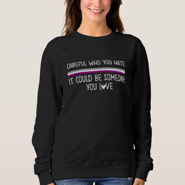 Careful Who You Hate Pride Asexual Flag LGBT Commu T Shirt (Framsida)
