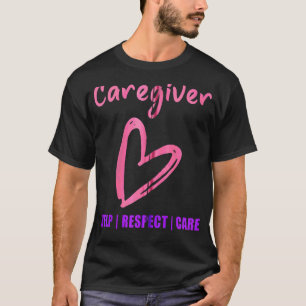 Caregiver Help Respect Care Assistant Nurse Medica T Shirt