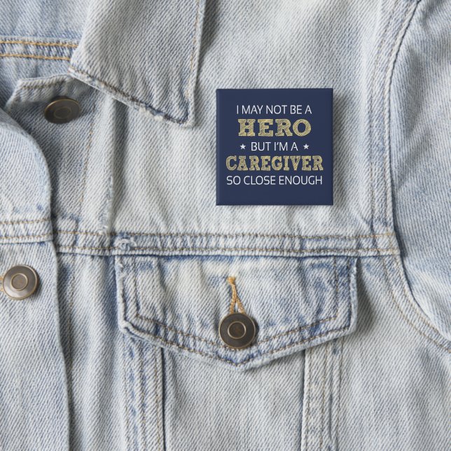 Caregiver Hero Humor Novelty Knapp (In Situ)